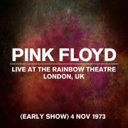 Pink Floyd - Live at the Rainbow Theatre, London, UK (early show) - 4 November 1973 (2023) [Hi-Res]