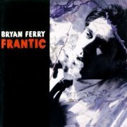 Bryan Ferry - Frantic (2002) {Hybrid SACD, CD Layer}