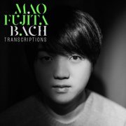 Mao Fujita - Bach Transcriptions (2024) [Hi-Res]