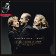 Hamlet Piano Trio - Mendelssohn: Piano Trios Opus 49 & 66 (2018) [Hi-Res]
