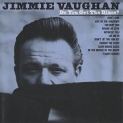 Jimmie Vaughan - Do You Get The Blues (2001)