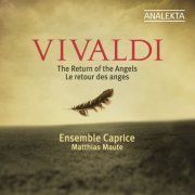 Ensemble Caprice, Matthias Maute - Vivaldi: The Return of the Angels (2012) Hi-Res