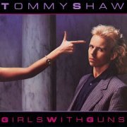 Tommy Shaw - Girls With Guns (1984/2007)