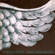 Chris Whitley - War Crime Blues (2004)