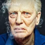 Ginger Baker - Why? (2014) [Hi-Res]