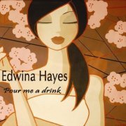 Edwina Hayes - Pour Me A Drink (2008) [FLAC]