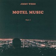 Jimmy Whoo - Motel Music, Vol. 1 (2015)