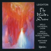 Wells Cathedral Choir, David Bednall, Matthew Owens - Kenneth Leighton: The World's Desire & Other Choral Works (2023)