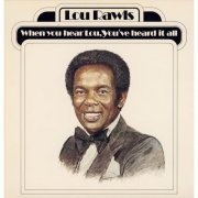 Lou Rawls - When You Hear Lou, You've Heard It All (1977/2008) [.flac 24bit/44.1kHz]
