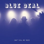 Blue Deal - Can't Kill Me Twice (2024)
