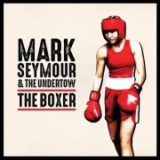 Mark Seymour, The Undertow - The Boxer (2024) [Hi-Res]
