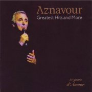 Charles Aznavour - Greatest Hits and More (1996) CD-Rip