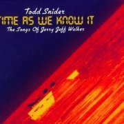 Todd Snider - Time as We Know It: The Songs of Jerry Jeff Walker (2012)