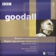 Janet Baker, Sir Reginald Goodall - Bruckner: Symphony No. 8 / Wagner: Tristan and Isolde - Prelude / Wesendonck Lieder (2002)