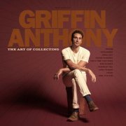 Griffin Anthony - The Art of Collecting (2022) Hi-Res