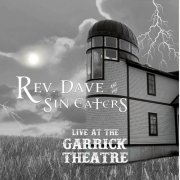 Rev. Dave and The Sin Eaters - Live at the Garrick Theatre (Live) (2024)