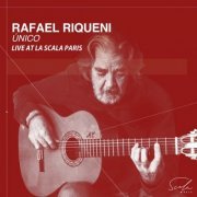 Rafael Riqueni - Unico (Live at La Scala Paris) (2024) [Hi-Res]