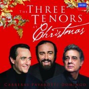 Luciano Pavarotti, Plácido Domingo, José Carreras - The Three Tenors At Christmas (2008)