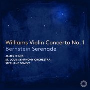 James Ehnes, St. Louis Symphony, Stéphane Denève - Bernstein: Serenade - Williams: Violin Concerto No. 1 (2024) [Hi-Res]