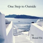 Bernd Filz - One Step to Outside (2014)