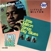 Little Milton - We're Gonna Make It + Sings Big Blues (1986)