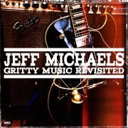 Jeff Michaels - Gritty Music Revisited (2023)
