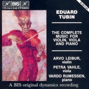 Arvo Leibur, Petra Vahle, Vardo Rumessen - Tubin: Complete Music for Violin, Viola and Piano [2CD] (1992)