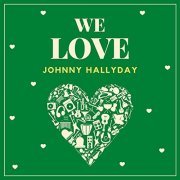 Johnny Hallyday - We Love Johnny Hallyday (2021)
