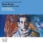 Kocian Quartet, Zuzana Ruzickova - Hans Krása: Complete Chamber Music (2022) [Hi-Res]