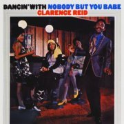 Clarence Reid - Dancin' With Nobody But You Babe (Reissue) (1969/2003)