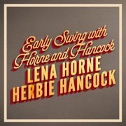 Lena Horne, Herbie Hancock - Early Swing with Horne and Hancock (2015)