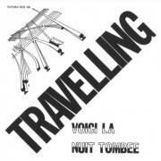 Travelling - Voici La Nuit Tombee (Reissue) (1973/2000)