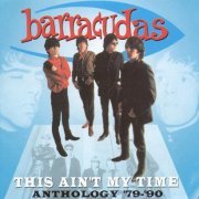 The Barracudas - This Ain't My Time Anthology (2001)
