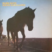 Babe Ruth - Amar Caballero (1974) LP