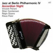VA - Jazz at Berlin Philharmonic IV: Accordion Night (Live) (2015) [Hi-Res]