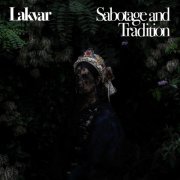 Lakvar - Sabotage And Tradition (2020)