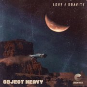 Object heavy - Love & Gravity (2023)