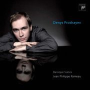 Denys Proshayev - Rameau: Baroque Suites (2011)