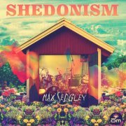 Max Sedgley - Shedonism (2023)