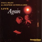 Paul Bley & Jesper Lundgaard - Live Again (1987)