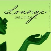 VA - Lounge Boutique, Vol. 1 & Vol. 2 (2023)