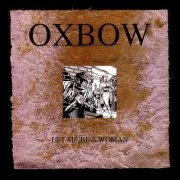 Oxbow - Let Me Be A Woman (1995)