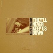 Kelsey Waldon - They'll Never Keep Us Down (2020) [Hi-Res]