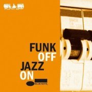Funk Off - Funk Off Jazz On (2007)