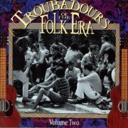 Various Artist - Troubadours Of The Folk Era Volume Two (1992)