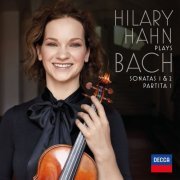 Hilary Hahn - Hilary Hahn plays Bach: Violin Sonatas Nos. 1 & 2; Partita No. 1 (2018) {DSD128} DSF