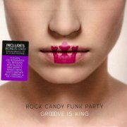 Rock Candy Funk Party - Groove Is King (2015)
