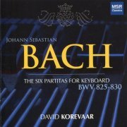 David Korevaar - Bach: Six Partitas for Keyboard, BWV 825-830 (2012)