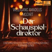 Symphonieorchester des Bayerischen Rundfunks - Der Schauspieldirektor - The Impressario (2023)