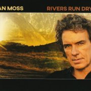 Ian Moss - Rivers Run Dry (2023) CD-Rip